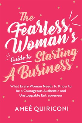 The Fearless Woman's Guide to Starting a Business