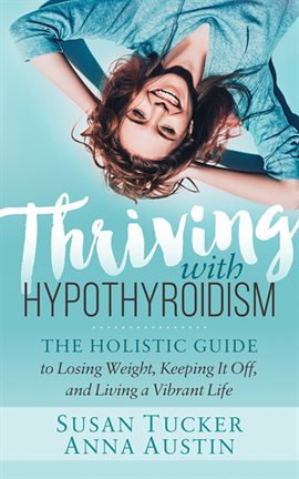 Cover image for Thriving with Hypothyroidism
