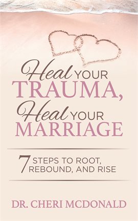 Cover image for Heal Your Trauma, Heal Your Marriage