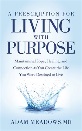 Cover image for A Prescription for Living with Purpose