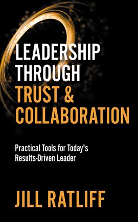 Cover image for Leadership Through Trust & Collaboration