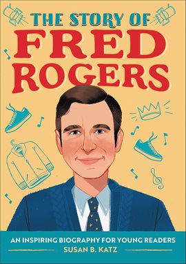 Imagen de portada para The Story of Fred Rogers