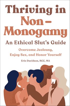 Cover image for Thriving in Non-Monogamy: An Ethical Slut's Guide