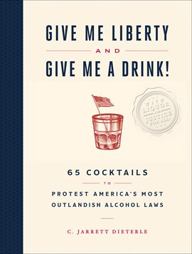 Image de couverture de Give Me Liberty and Give Me A Drink!