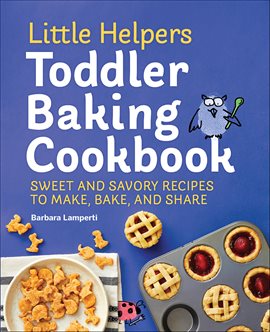 Book Jacket: Little Helpers Toddler Baking Cookbook