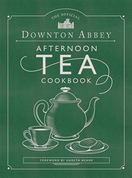 Cover image for The Official Downton Abbey Afternoon Tea Cookbook