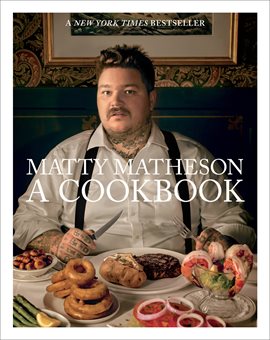 Cover image for Matty Matheson: A Cookbook