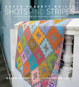 Cover image for Kaffe Fassett Quilts Shots and Stripes