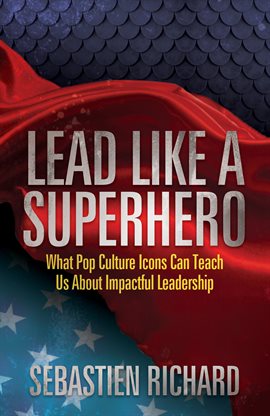 Cover image for Lead Like a Superhero