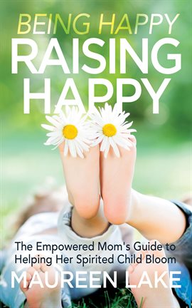 Cover image for Being Happy, Raising Happy