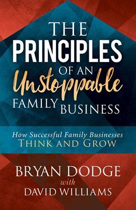 Cover image for The Principles of an Unstoppable Family Business
