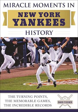 Cover image for Miracle Moments in New York Yankees History