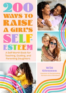 Cover image for 200 Ways to Raise a Girl's Self-Esteem