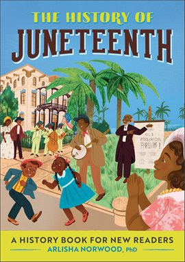 Cover image for The History of Juneteenth