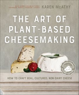 Cover image for The Art of Plant-Based Cheesemaking