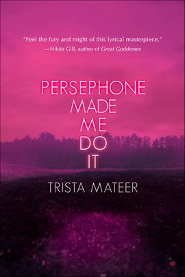 Persephone Made Me Do It