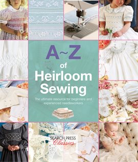 Cover image for A-Z of Heirloom Sewing