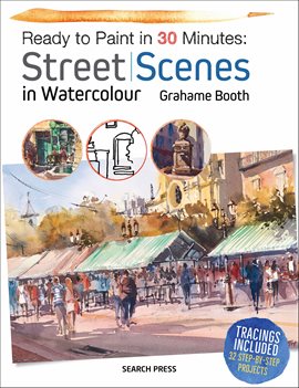 Cover image for Ready to Paint in 30 Minutes: Street Scenes in Watercolour