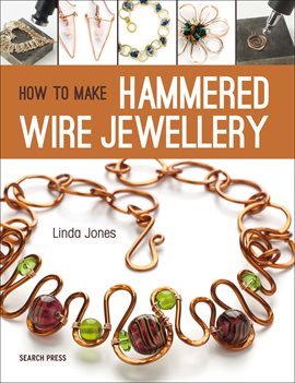 Cover image for How to Make Hammered Wire Jewellery