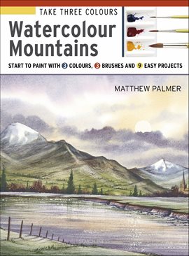 Cover image for Take Three Colours: Watercolour Mountains