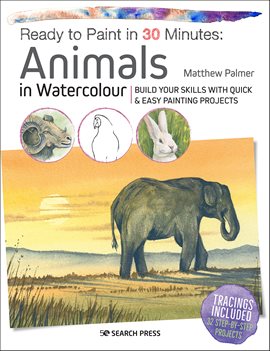 Cover image for Ready to Paint in 30 Minutes: Animals in Watercolour