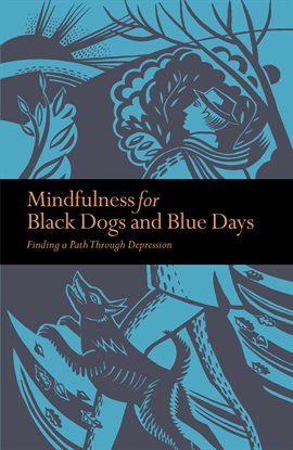 Imagen de portada para Mindfulness for Black Dogs and Blue Days