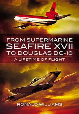 Cover image for From Supermarine Seafire XVII to Douglas DC-10