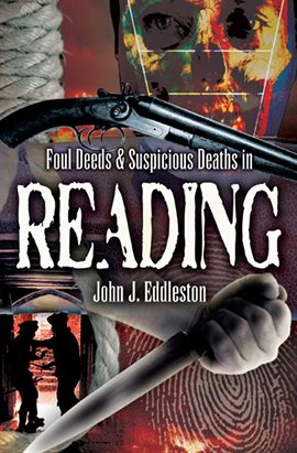 Cover image for Foul Deeds & Suspicious Deaths in Reading
