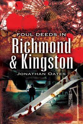 Cover image for Foul Deeds in Richmond and Kingston