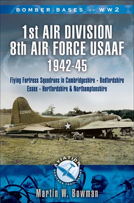 Imagen de portada para 1st Air Division 8th Air Force USAAF 1942-45