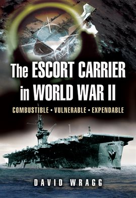 Cover image for The Escort Carrier of the Second World War