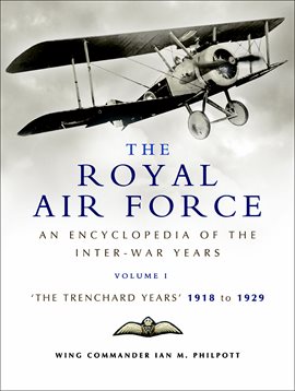 Cover image for The Royal Air Force: The Trenchard Years, 1918–1929