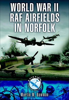 Imagen de portada para World War II RAF Airfields in Norfolk