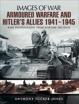 Cover image for Armoured Warfare and Hitler's Allies, 1941–1945