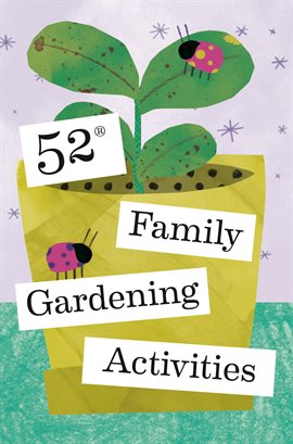 Cover image for 52 Family Gardening Activities