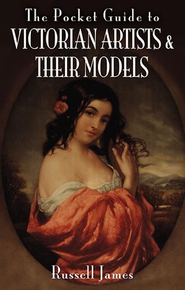Cover image for The Pocket Guide to Victorian Artists & Their Models