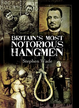 Cover image for Britain's Most Notorious Hangmen