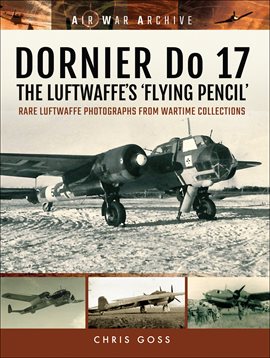 Cover image for DORNIER Do 17–The Luftwaffe's 'Flying Pencil'