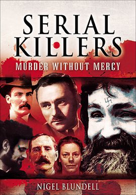 Cover image for Serial Killers: Murder Without Mercy