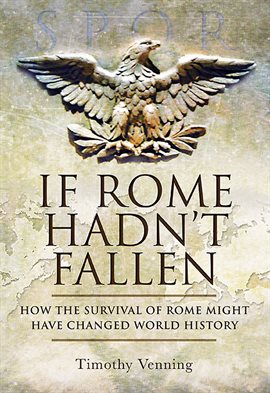 Imagen de portada para If Rome Hadn't Fallen
