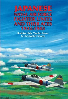 Cover image for Japanese Naval Air Force Fighter Units and Their Aces, 1932–1945