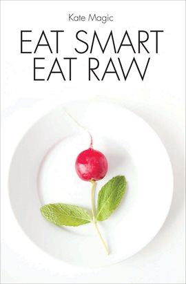 Cover image for Eat Smart Eat Raw