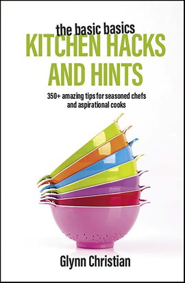 Cover image for The Basic Basics Kitchen Hacks and Hints