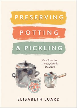 Cover image for Preserving, Potting & Pickling