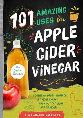 Cover image for 101 Amazing Uses for Apple Cider Vinegar