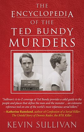 Cover image for The Encyclopedia of the Ted Bundy Murders