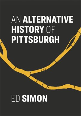 Cover image for An Alternative History of Pittsburgh