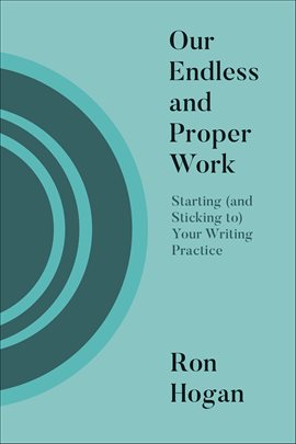 Cover image for Our Endless and Proper Work