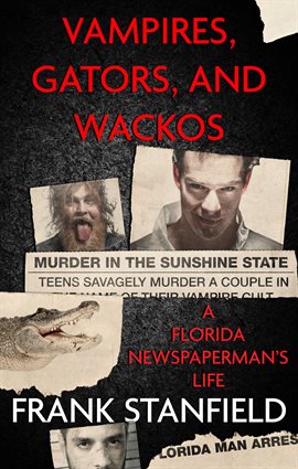 Cover image for Vampires, Gators, and Wackos