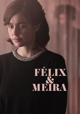 Felix And Meira